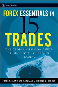 Book Cover for Forex Essentials in 15 Trades by John M Bland, Jay M Meisler, Michael D Archer
