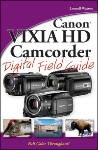 Book Cover for Canon VIXIA HD Camcorder Digital Field Guide by Lonzell Watson