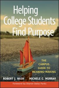 Book Cover for Helping College Students Find Purpose by Robert J. Nash, Michele C. Murray