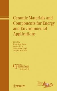 Book Cover for Ceramic Materials and Components for Energy and Environmental Applications by International Symposium on Ceramic Materials for Energy and Environmental Applications, Dongliang Jiang, American Ceramic Society, Laser Ceramics Symposium