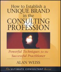Book Cover for How to Establish a Unique Brand in the Consulting Profession by Alan Weiss