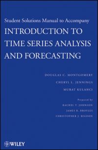 Book Cover for Solutions Manual to Accompany Introduction to Time Series Analysis and Forecasting by James R. Broyles, Rachel T. Johnson, Christopher J. Rigdon, Douglas C. Montgomery