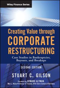 Book Cover for Creating Value Through Corporate Restructuring by Stuart C. Gilson