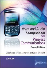 Book Cover for Voice and Audio Compression for Wireless Communications by Lajos Hanzo, F Clare A Somerville, Jason P Woodard, Institute of Electrical and Electronics Engineers