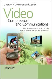 Book Cover for Video Compression and Communications by Lajos Hanzo, Peter J Cherriman, Jürgen Streit