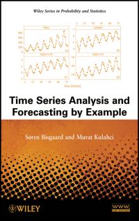 Book Cover for Time Series Analysis and Forecasting by Example by Soren Bisgaard, Murat Kulahci