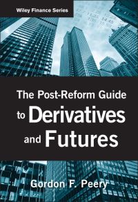 Book Cover for The Post-Reform Guide to Derivatives and Futures by Gordon F. Peery