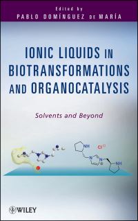Book Cover for Ionic Liquids in Biotransformations and Organocatalysis by Pablo Domínguez de María