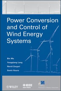 Book Cover for Power Conversion and Control of Wind Energy Systems by B Wu, Institute of Electrical and Electronics Engineers