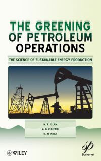 Book Cover for The Greening of Petroleum Operations by Rafiqul Islam, A B Chhetri, M M Khan