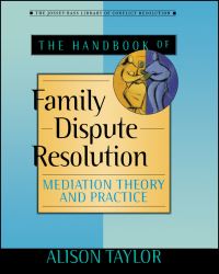 Book Cover for The Handbook of Family Dispute Resolution by Alison Taylor