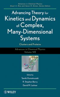 Book Cover for Advancing Theory for Kinetics and Dynamics of Complex, Many Dimensional Systems by Tamiki Komatsuzaki