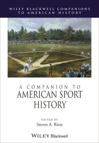Book Cover for A Companion to American Sport History by Steven A Riess