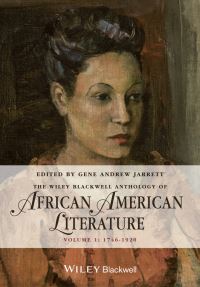 Book Cover for The Wiley Blackwell Anthology of African American Literature. Volume 1 1746-1920 by Gene Andrew Jarrett