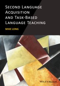 Book Cover for Second Language Acquisition and Task-Based Language Teaching by Michael H Long