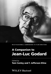 Book Cover for A Companion to Jean-Luc Godard by Tom Conley, T Jefferson Kline