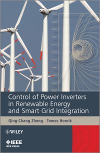 Book Cover for Control of Power Inverters in Renewable Energy and Smart Grid Integration by QingChang Zhong, Tomas Hornik