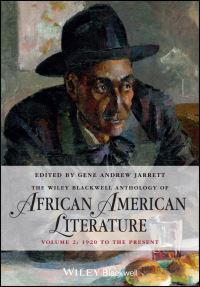 Book Cover for The Wiley Blackwell Anthology of African American Literature. Volume 2 1920 to Present by Gene Andrew Jarrett