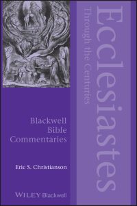 Book Cover for Ecclesiastes Through the Centuries by Eric S Christianson