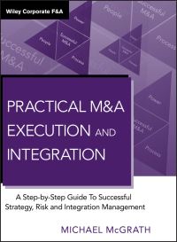 Book Cover for Practical M & A Execution and Integration by Michael McGrath