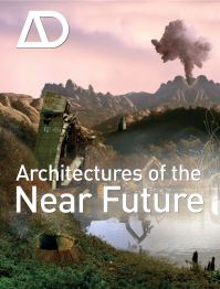 Book Cover for Architectures of the Near Future by Nic Clear