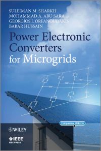 Book Cover for Power Electronic Converters for Microgrids by S M Sharkh, M A Abusara, G I Orfanoudakis, Blk Hussain, Institute of Electrical and Electronics Engineers