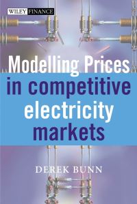 Book Cover for Modelling Prices in Competitive Electricity Markets by Derek W. Bunn