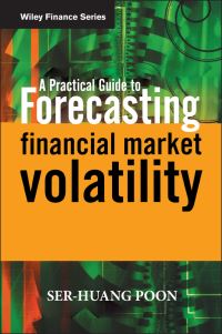 Book Cover for A Practical Guide for Forecasting Financial Market Volatility by SerHuang Poon