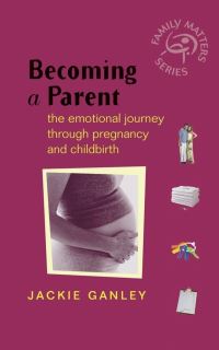 Book Cover for Becoming a Parent by Jackie Ganley