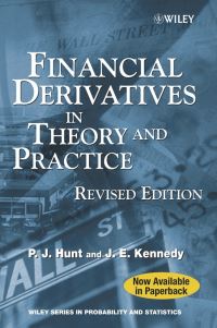 Book Cover for Financial Derivatives in Theory and Practice by P. J. Hunt, J. E. Kennedy