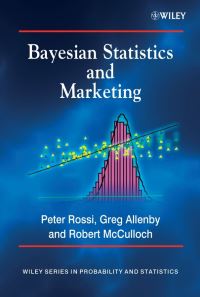 Book Cover for Bayesian Statistics and Marketing by Peter E. Rossi, Greg M. Allenby, Robert E. McCulloch