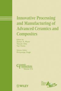 Book Cover for Innovative Processing and Manufacturing of Advanced Ceramics and Composites by Pacific Rim Conference on Ceramic and Glass Technology, Zuhair A Munir, T Ohji, Yuji Hotta, American Ceramic Society