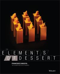 Book Cover for The Elements of Dessert by Francisco J Migoya, Culinary Institute of America