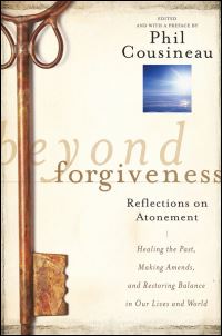 Book Cover for Beyond Forgiveness by Phil Cousineau