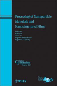 Book Cover for Processing of Nanoparticle Materials and Nanostructured Films by Controlled Processing of Nanoparticlebased Materials and Nanostructured Films Symposium, Kathy Lu, American Ceramic Society