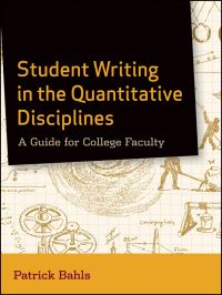 Book Cover for Student Writing in the Quantitative Disciplines by C. Patrick Bahls