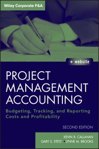 Book Cover for Project Management Accounting by Kevin R. Callahan, Gary S. Stetz, Lynne M. Brooks