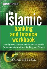 Book Cover for The Islamic Banking and Finance Workbook by Brian Kettell