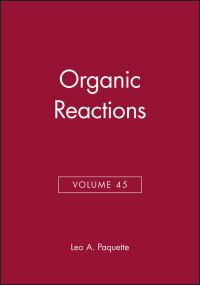 Book Cover for Organic Reactions, Volume 45 by Leo A Paquette