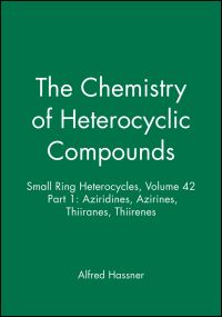Book Cover for Small Ring Heterocycles. Pt.1 Aziridines, Azirines, Thiiranes, Thiirenes by Alfred Hassner