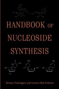 Book Cover for Handbook of Nucleoside Synthesis by Helmut Vorbrüggen, Carmen RuhPohlenz