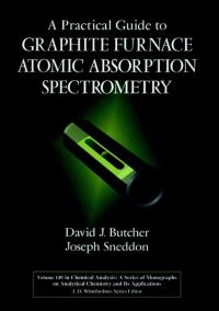 Book Cover for A Practical Guide to Graphite Furnace Atomic Absorption Spectrometry by David J Butcher, Joseph Sneddon