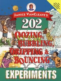 Book Cover for Janice VanCleave's 202 Oozing, Bubbling, Dripping & Bouncing Experiments by Janice Pratt VanCleave