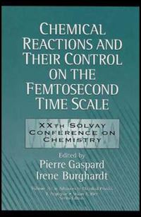 Book Cover for Chemical Reactions and Their Control on the Femtosecond Time Scale by Solvay Conference on Chemistry, Pierre Gaspard, Irene Burghardt