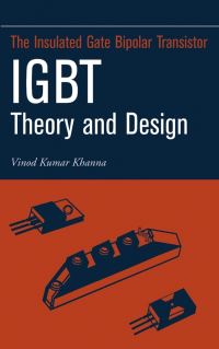 Book Cover for The Insulated Gate Bipolar Transistor (IGBT) by Vinod Kumar Khanna