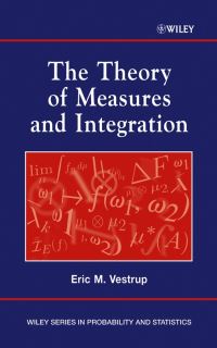 Book Cover for The Theory of Measures and Integration by Eric M. Vestrup