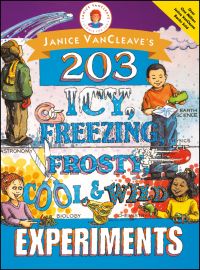 Book Cover for Janice VanCleave's 203 Icy, Freezing, Frosty, Cool & Wild Experiments by Janice Pratt VanCleave