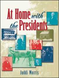 Book Cover for At Home With the Presidents by Juddi Morris