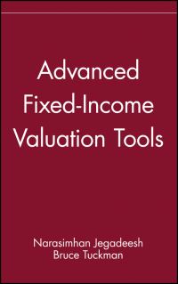 Book Cover for Advanced Fixed Income Valuation Tools by Narasimhan Jegadeesh, Bruce Tuckman