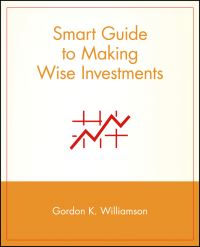 Book Cover for Smart Guide to Making Wise Investments by Gordon K Williamson